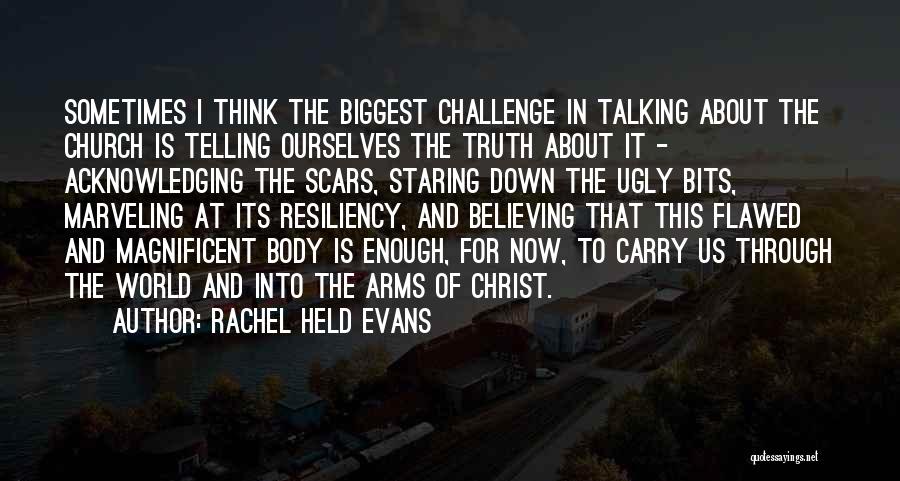 The Ugly Truth Quotes By Rachel Held Evans