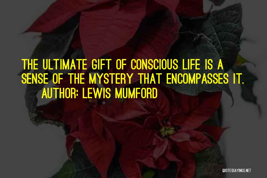 The Ultimate Gift Quotes By Lewis Mumford