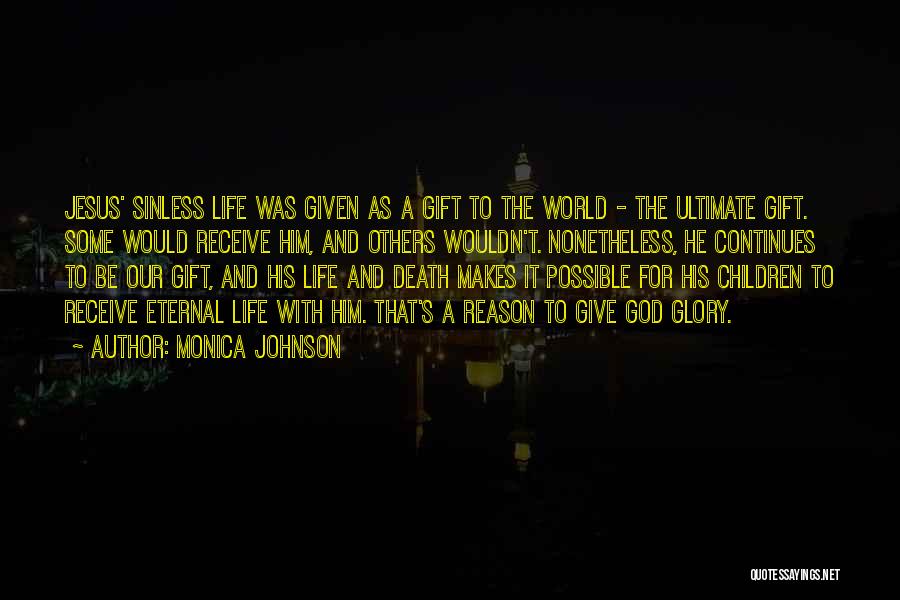 The Ultimate Gift Quotes By Monica Johnson