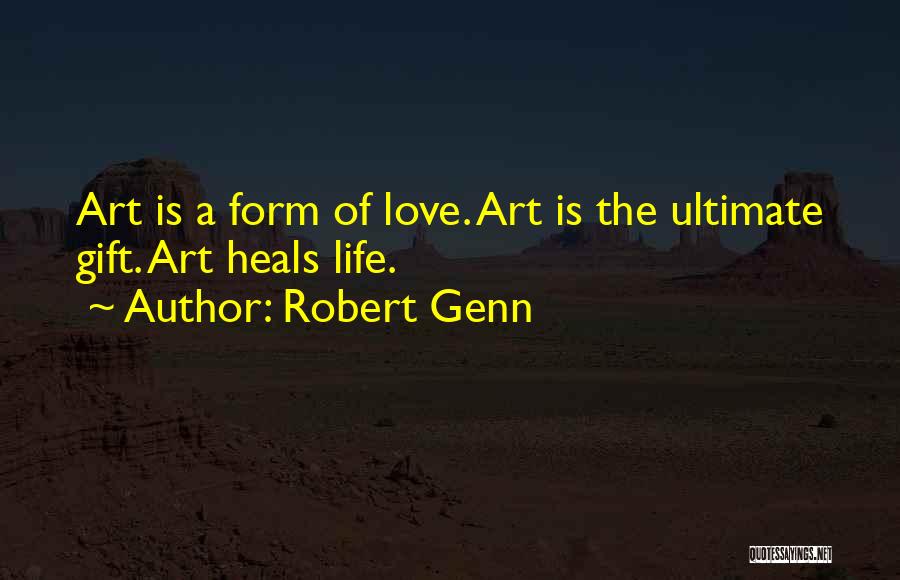 The Ultimate Gift Quotes By Robert Genn