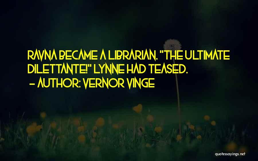 The Ultimate Quotes By Vernor Vinge
