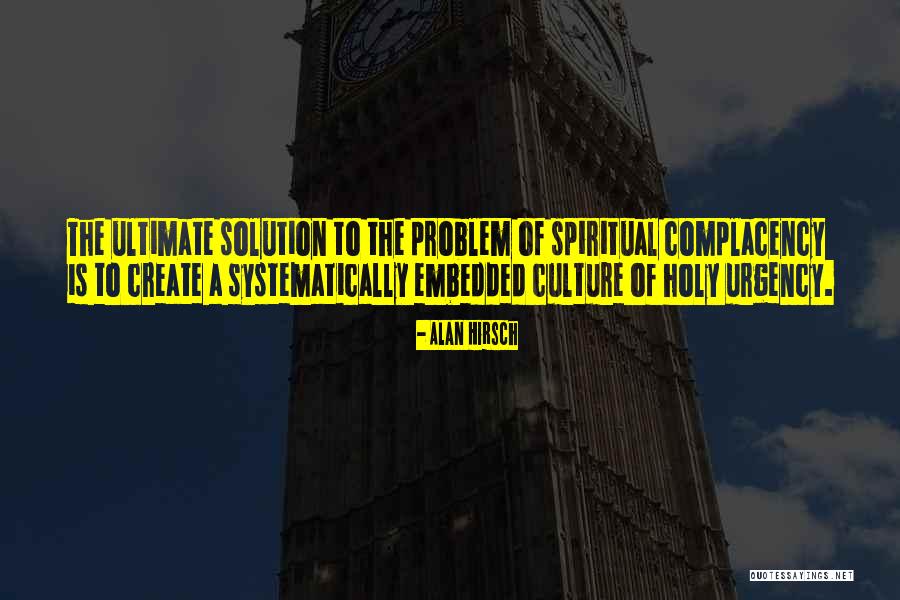The Ultimate Solution Quotes By Alan Hirsch The Ultimate Solution Quotes By Alan Hirsch