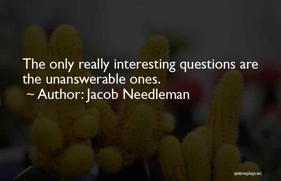 The Unanswerable Quotes By Jacob Needleman