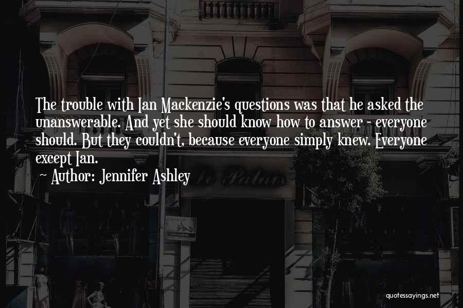 The Unanswerable Quotes By Jennifer Ashley