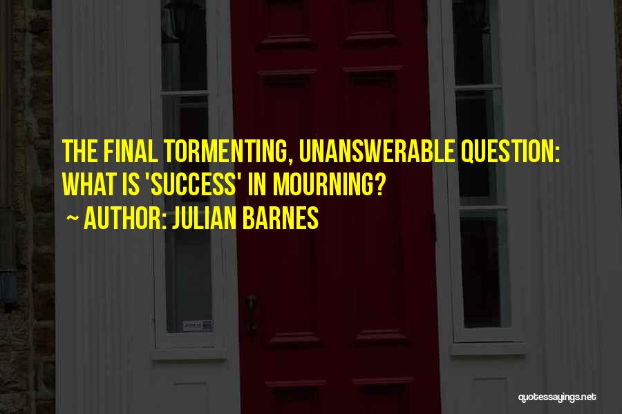 The Unanswerable Quotes By Julian Barnes