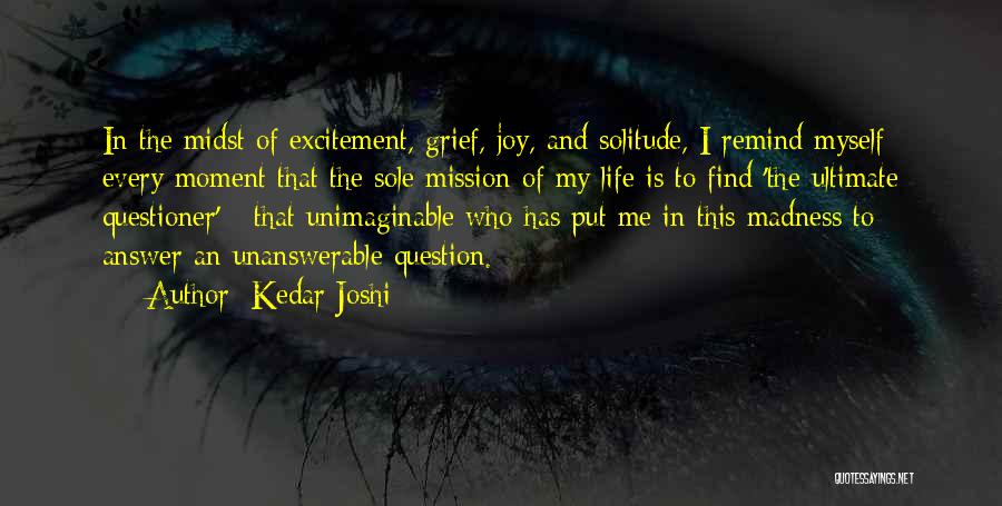 The Unanswerable Quotes By Kedar Joshi