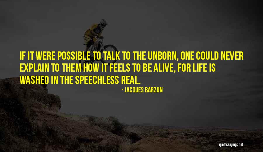 The Unborn Quotes By Jacques Barzun The Unborn Quotes By Jacques Barzun