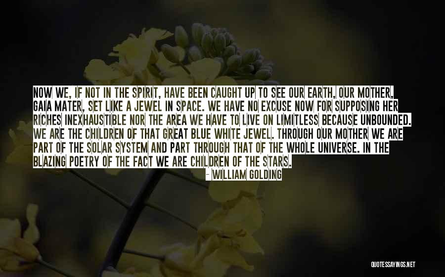 The Unbounded Spirit Quotes By William Golding