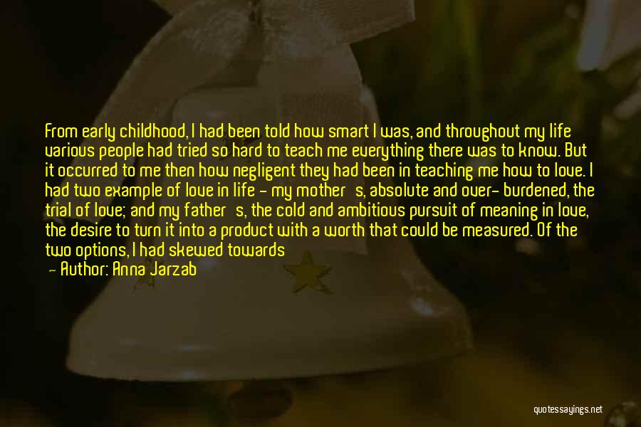 The Unconditional Love Of A Mother Quotes By Anna Jarzab