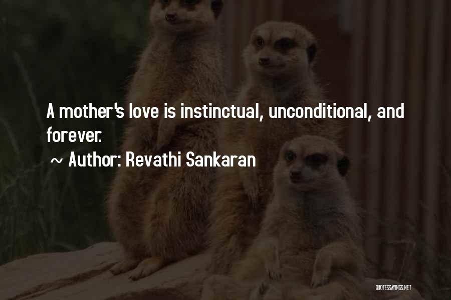 The Unconditional Love Of A Mother Quotes By Revathi Sankaran