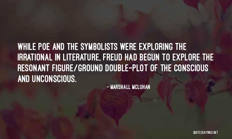 The Unconscious By Freud Quotes By Marshall McLuhan