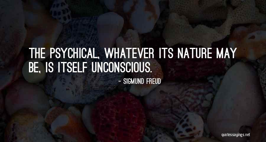 The Unconscious By Freud Quotes By Sigmund Freud