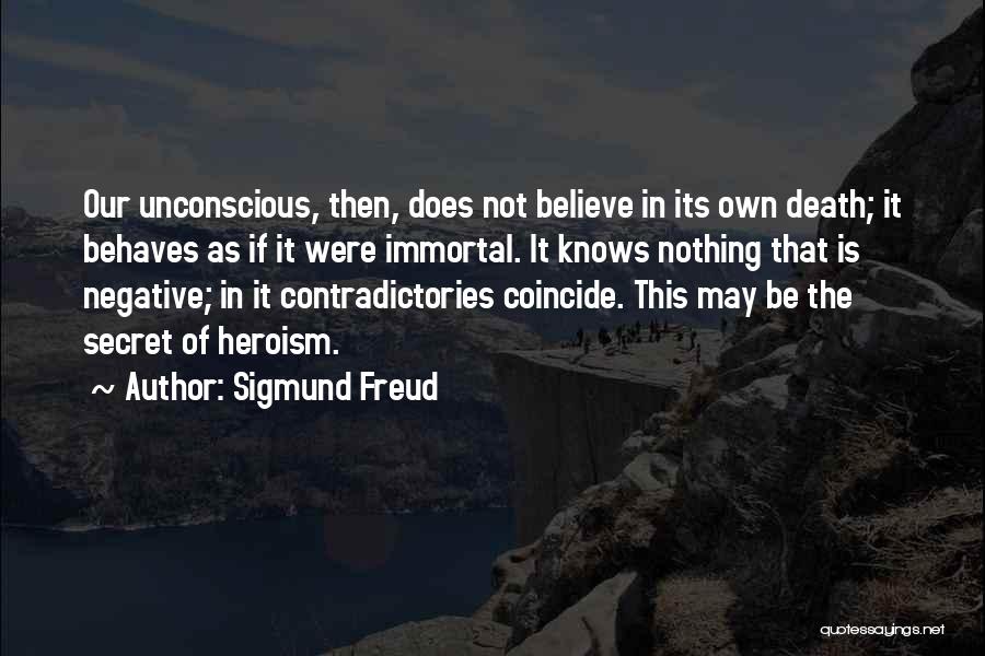 The Unconscious By Freud Quotes By Sigmund Freud