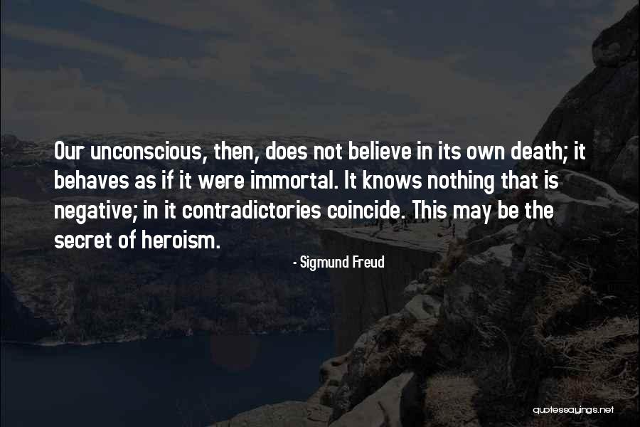 The Unconscious By Freud Quotes By Sigmund Freud