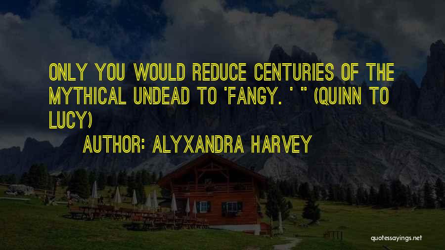 The Undead Quotes By Alyxandra Harvey