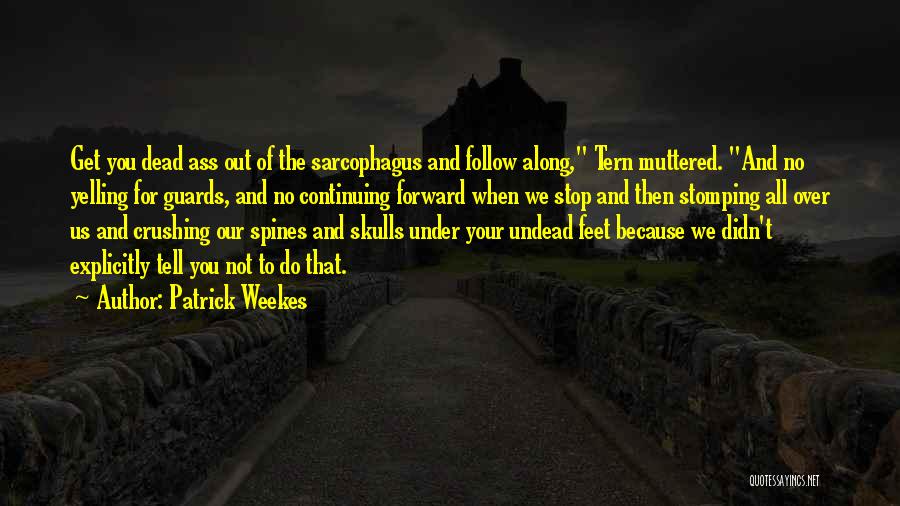 The Undead Quotes By Patrick Weekes