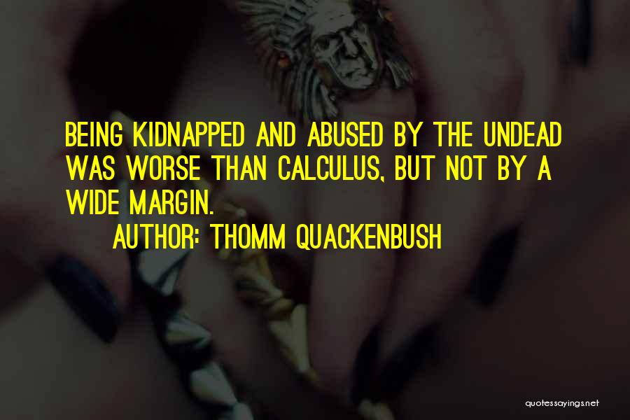 The Undead Quotes By Thomm Quackenbush