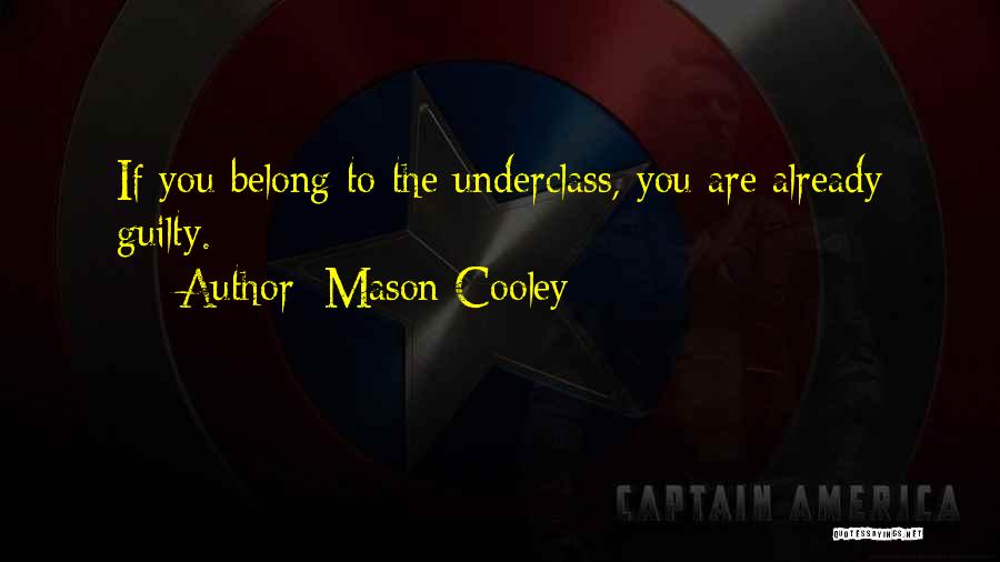 The Underclass Quotes By Mason Cooley