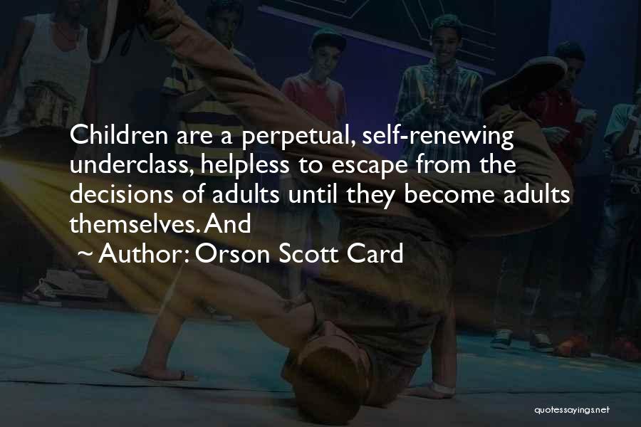 The Underclass Quotes By Orson Scott Card