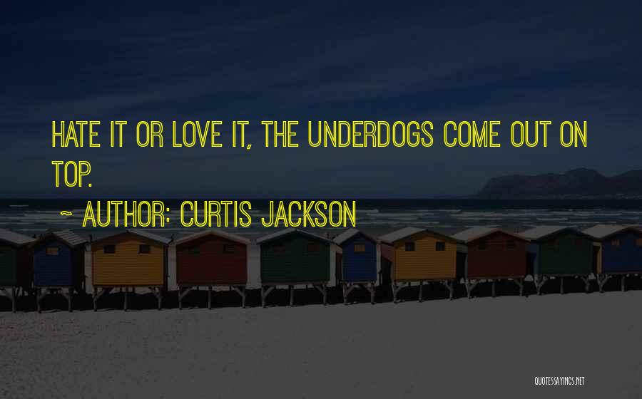 The Underdog Quotes By Curtis Jackson