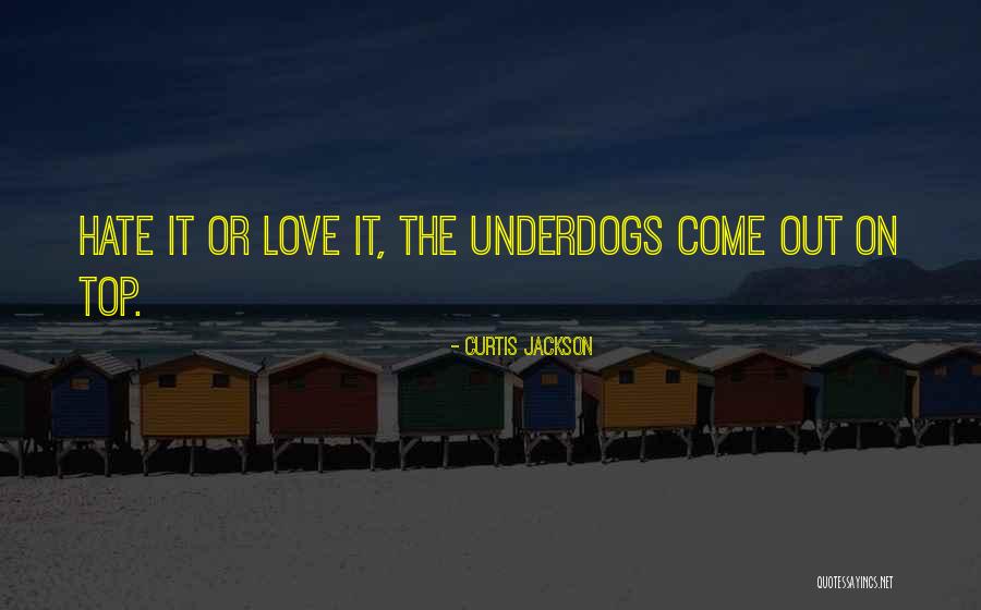 The Underdog Quotes By Curtis Jackson The Underdog Quotes By Curtis Jackson