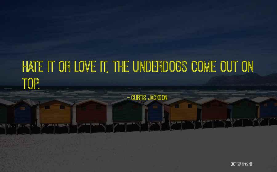 The Underdog Quotes By Curtis Jackson