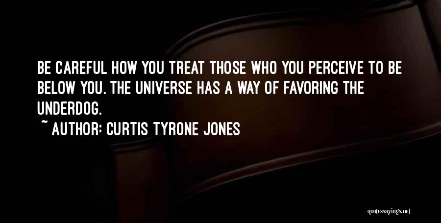 The Underdog Quotes By Curtis Tyrone Jones