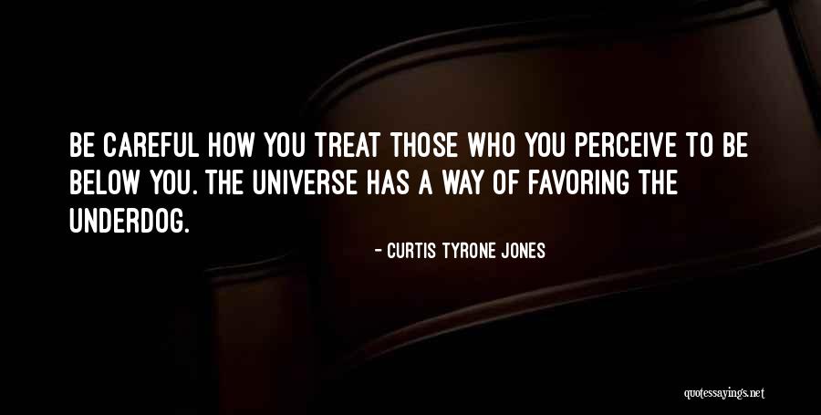 The Underdog Quotes By Curtis Tyrone Jones