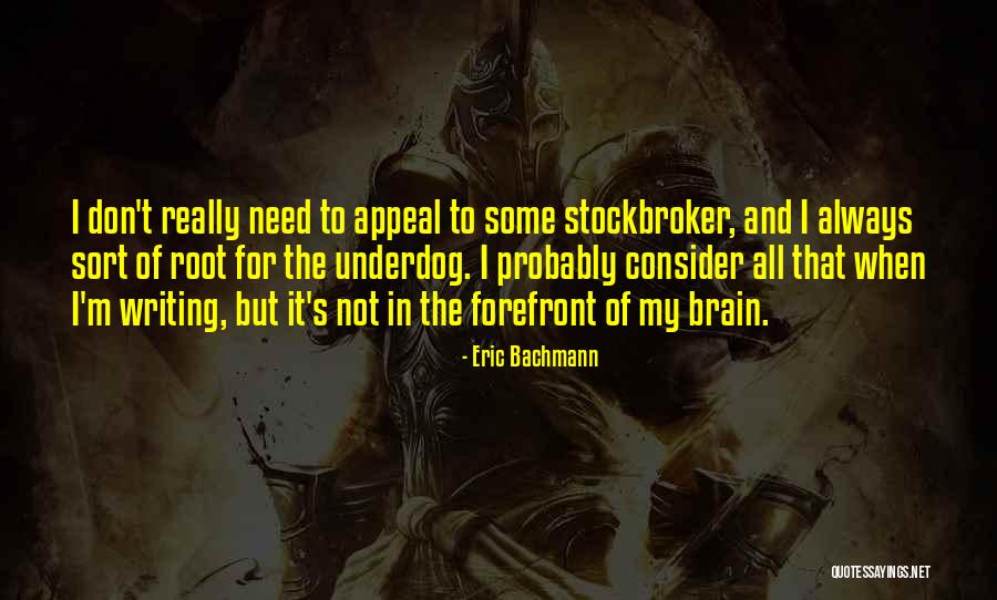 The Underdog Quotes By Eric Bachmann