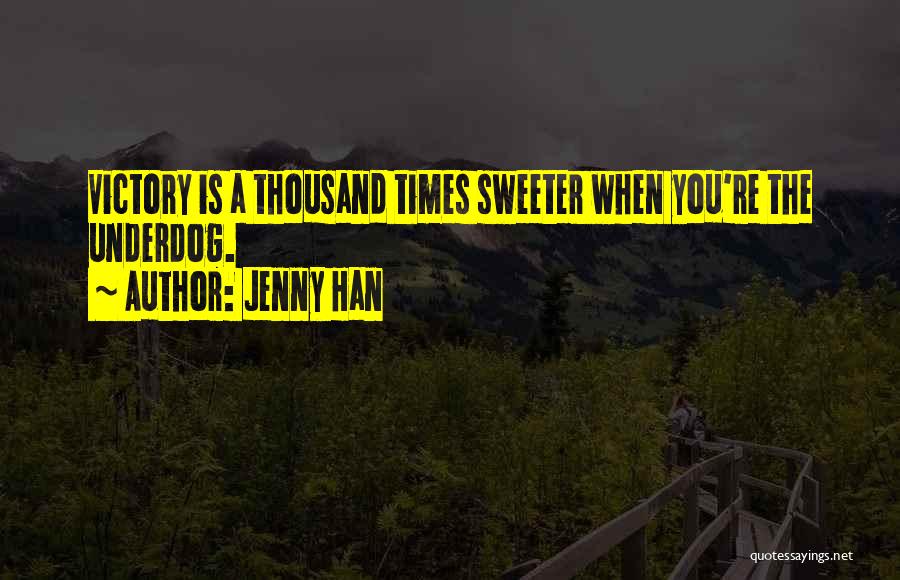 The Underdog Quotes By Jenny Han