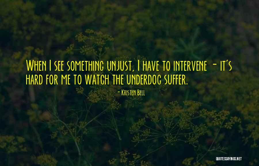 The Underdog Quotes By Kristen Bell The Underdog Quotes By Kristen Bell