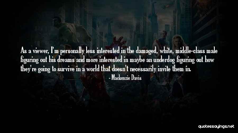 The Underdog Quotes By Mackenzie Davis The Underdog Quotes By Mackenzie Davis