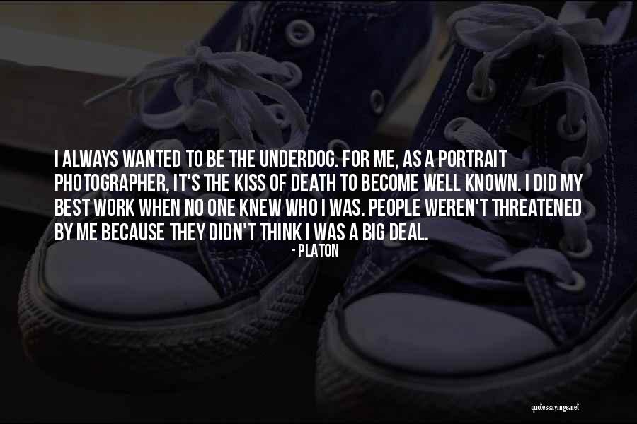 The Underdog Quotes By Platon