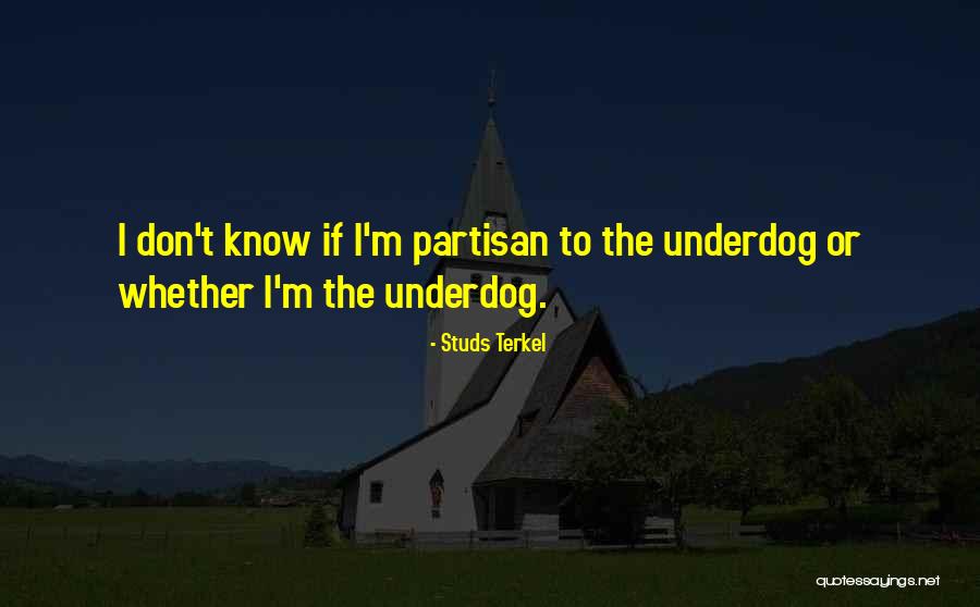 The Underdog Quotes By Studs Terkel