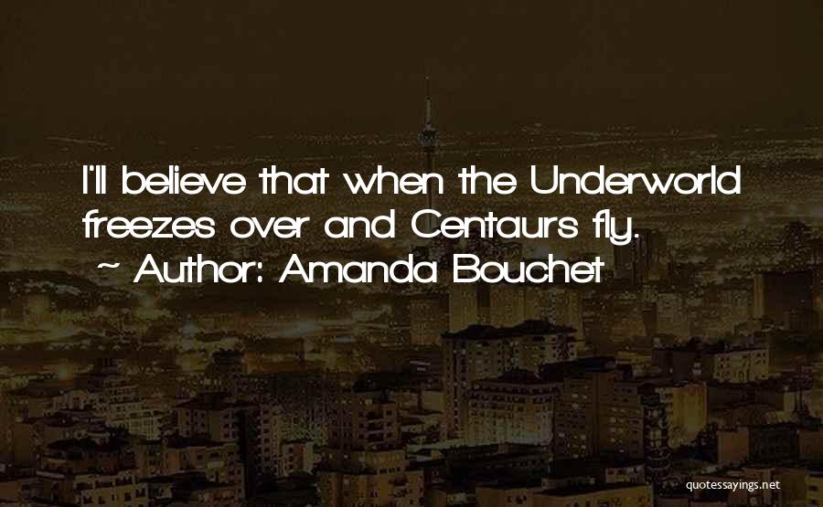 The Underworld Quotes By Amanda Bouchet