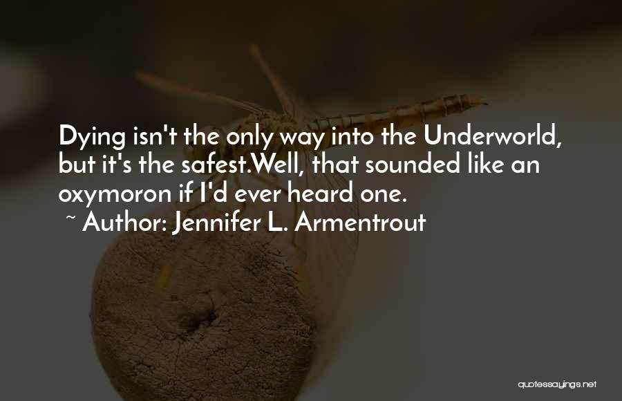 The Underworld Quotes By Jennifer L. Armentrout