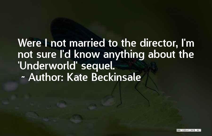 The Underworld Quotes By Kate Beckinsale