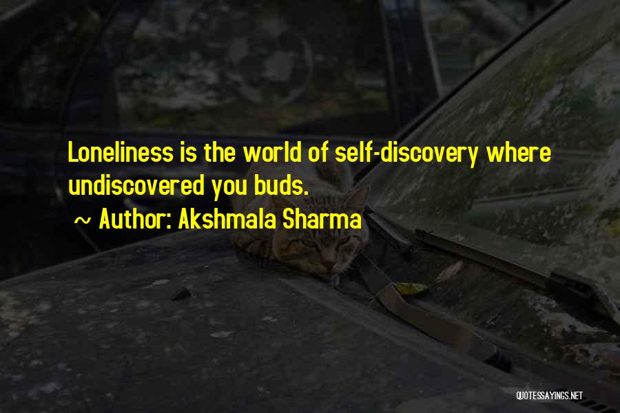 The Undiscovered Self Quotes By Akshmala Sharma