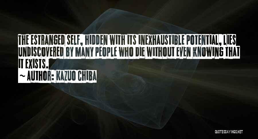 The Undiscovered Self Quotes By Kazuo Chiba