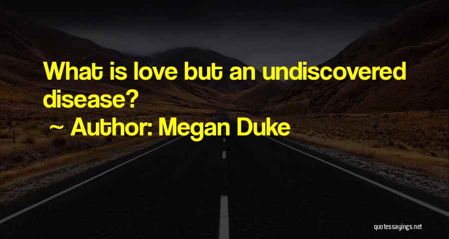 The Undiscovered Self Quotes By Megan Duke