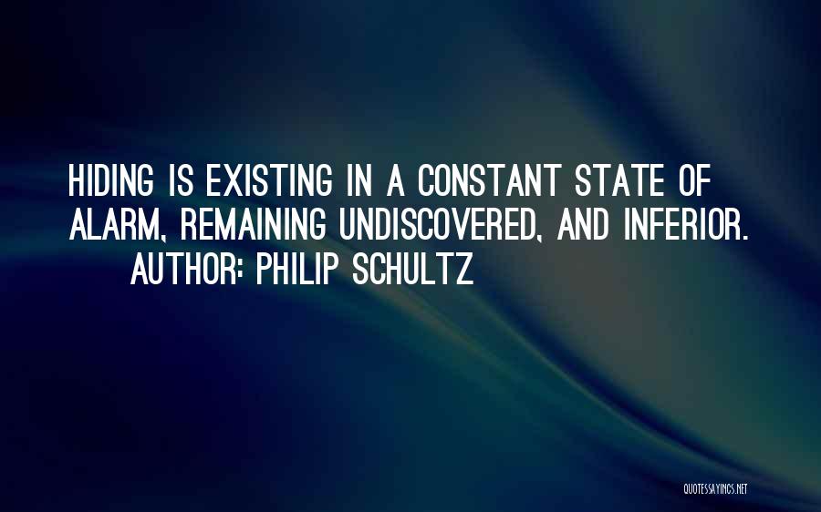 The Undiscovered Self Quotes By Philip Schultz