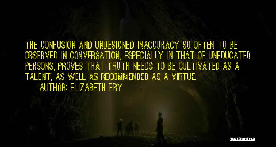 The Uneducated Quotes By Elizabeth Fry