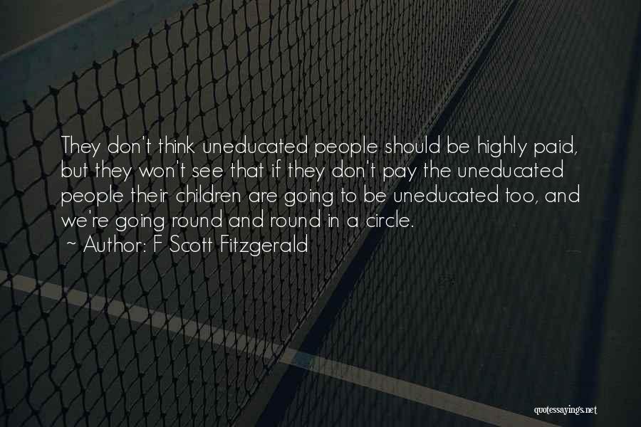 The Uneducated Quotes By F Scott Fitzgerald