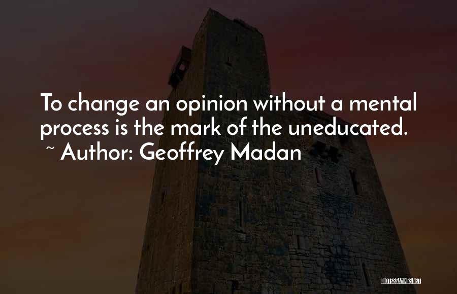 The Uneducated Quotes By Geoffrey Madan