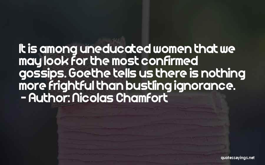 The Uneducated Quotes By Nicolas Chamfort
