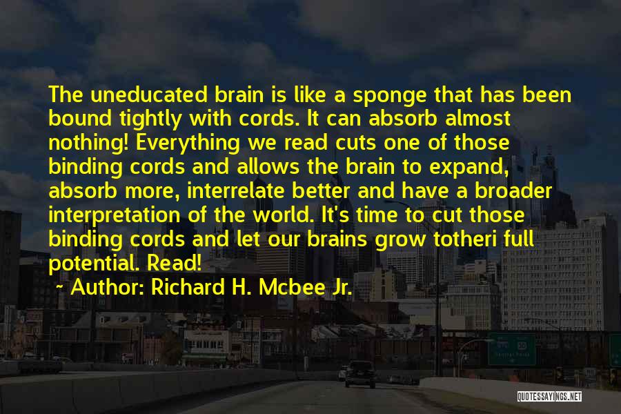The Uneducated Quotes By Richard H. Mcbee Jr.