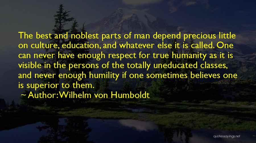 The Uneducated Quotes By Wilhelm Von Humboldt