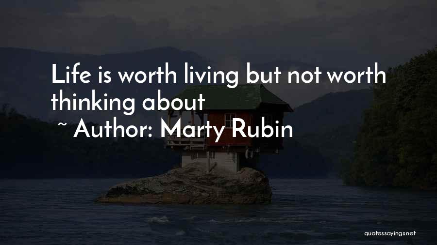 The Unexamined Life Is Not Worth Living Quotes By Marty Rubin