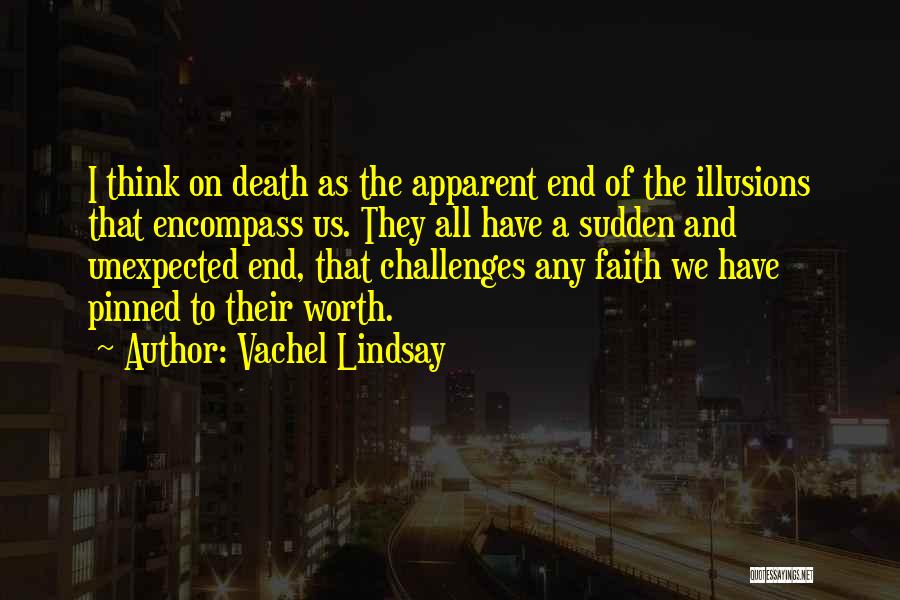 The Unexpected Death Quotes By Vachel Lindsay
