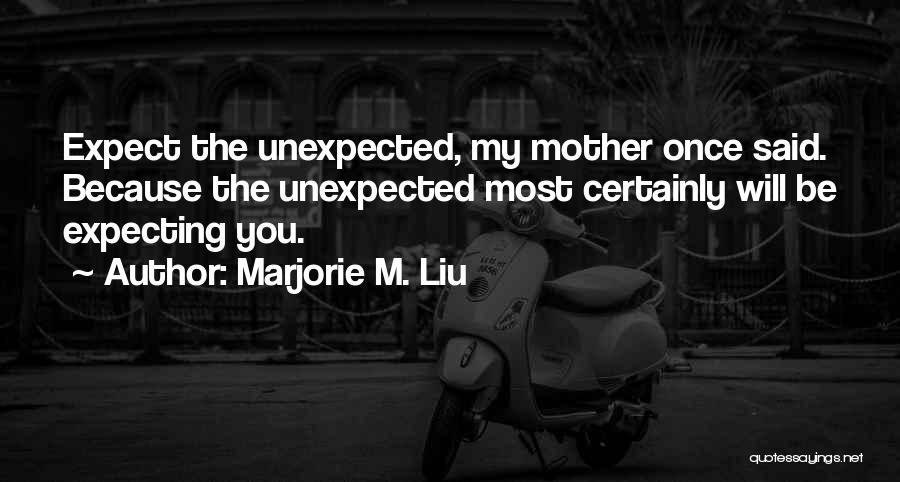 The Unexpected Quotes By Marjorie M. Liu